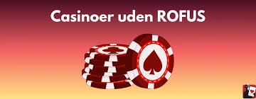 Find de Bedste Casinos Uden Rofus Spil Uden Bekymringer