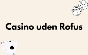 Bedste Online Casino Uden ROFUS - Spil Uden Bekymringer 1581029019