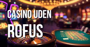 Find de Bedste Online Casinoer Uden Rufus